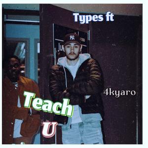 Teach u (feat. 4kyaro)