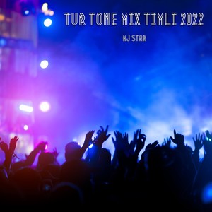 TUR TONE MIX TIMLI 2022