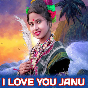 I Love You Janu