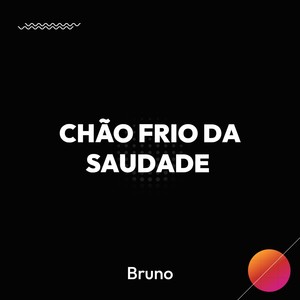 CHÃO FRIO DA SAUDADE