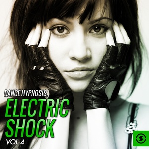 Dance Hypnosis: Electric Shock, Vol. 4