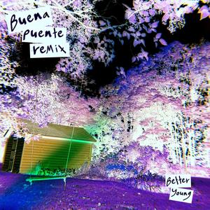 Better Young (Buena Puente Remix)