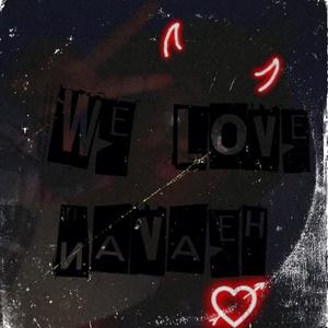 We Love Navaeh (feat. Rockout3k) [Explicit]