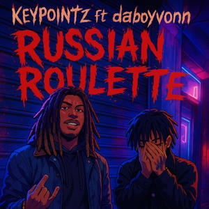 Russian Roulette (feat. Daboyvonn) (Explicit)