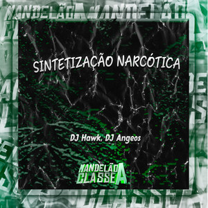 Sintetização Narcótica (Explicit)