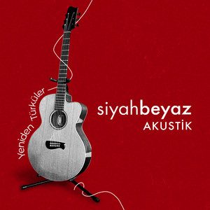 SiyahBeyaz Akustik Yeniden Türküler