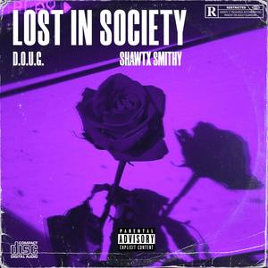 LOST IN SOCIETY (feat. Shawtx Smithy)