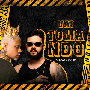 Vai Tomando (Explicit)