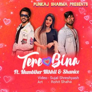 Tere Bina (feat. Mumbiker Nikhil & Shanice Shrestha)