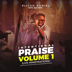 Intentional Praise, Vol. 1 (Live Ministrations)