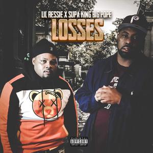 Losses(feat. SupaKing BigPope) (Explicit)