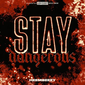 Stay Dangerous (Explicit)