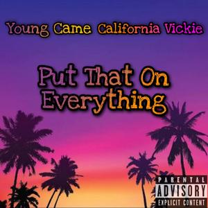 Put That On Everything (feat. California Vickie) (Explicit)