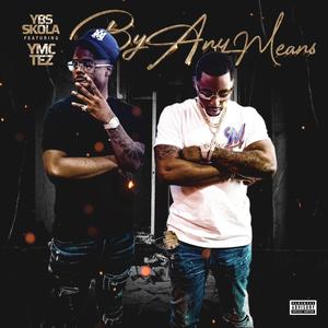 By Any Means (feat. YMC Lor Tez) [Explicit]