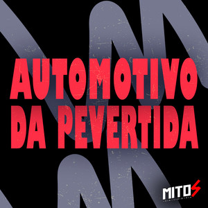 Automotivo Da Pevertida (Explicit)