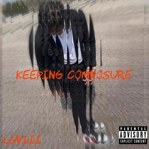 Keeping Composure (feat. R3trO Riq & James Amaker II) [Explicit]