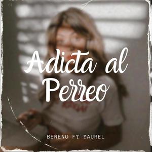 Adicta al perreo (feat. Yaurel) (Explicit)