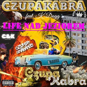 Life Nad Jeziorem (Special Version) (feat. RTN, K-Dogg & CzupaKabra)
