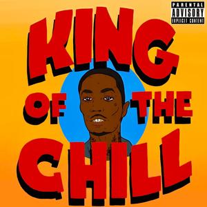 King of the Chill (Explicit)