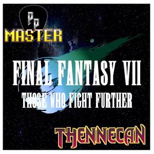 Those Who Fight Further (from "Final Fantasy VII")