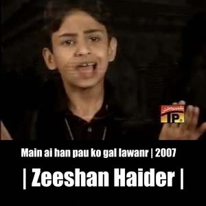 Zeeshan Haider | Main ai han pau ko gal lawanr | 2007