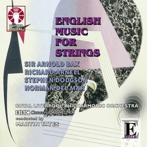 English Music for Strings: Bax / Dodgson / Arnell / Del Mar