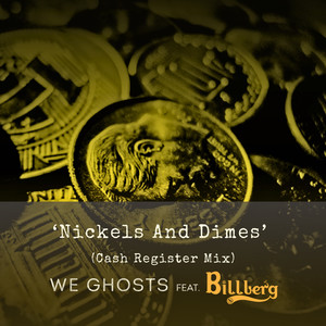 We Ghosts - Nickels and Dimes (Cash Register Mix)