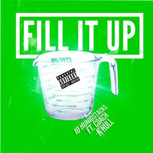 Fill It Up(feat. Coach K Hull) (Explicit)