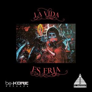 La Vida Es Fria (feat. DJ Madnes) [Explicit]