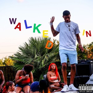 Walked In (Explicit)