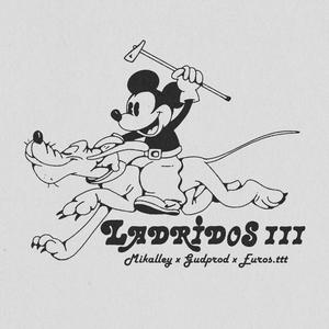 LADRIDOS III (feat. GUDPROD) (Explicit)