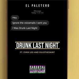 DRUNKLASTNIGHT (feat. Evan Leo & XuloTheSaint) [Explicit]