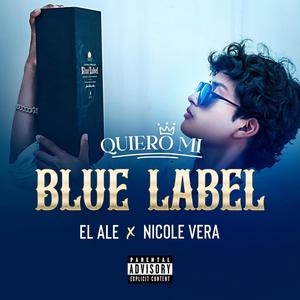 Quiero mi Blue Label (feat. Nicole Vera) (Explicit)