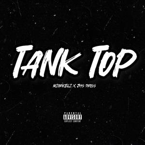 TANK TOP (feat. Mzorkelz) (Explicit)