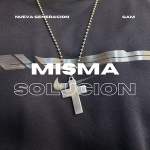 Misma Solución (Nueva Generación) (Explicit)