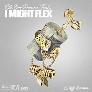 I Might Flex (Explicit)