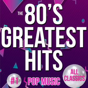 The 80's Greatest Hits: Pop Music (Classics)