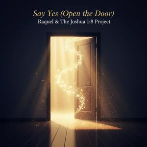 Say Yes (Open The Door) (Inspired by Donna Tashjian)