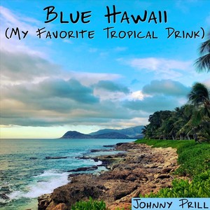 Blue Hawaii(My Favorite Tropical Drink)