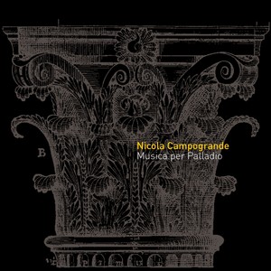 Nicola Campogrande: Musica per Palladio