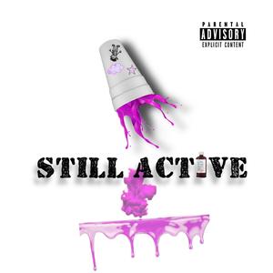 STILL ACTIVE (Explicit)