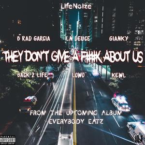 THEY DON'T GIVE A F ABOUT US (feat. Gianky, Back 2 Life, Lowo & Kewl) (Explicit)