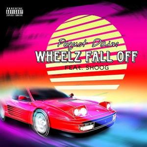 Wheelz Fall Off (feat. Shoog) [Explicit]