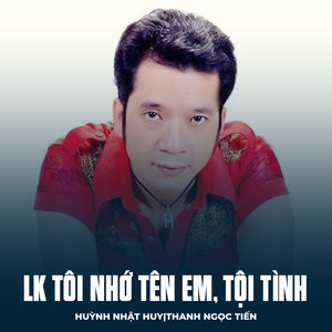 LK Tôi Nhớ Tên Em, Tội Tình