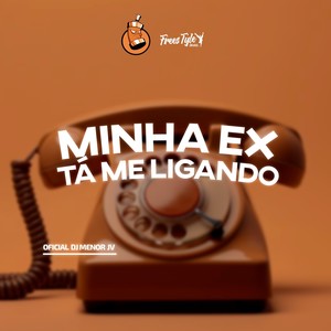 Minha Ex Tá Me Ligando (Explicit)