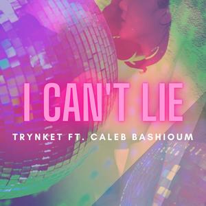 I Can't Lie(feat. Caleb Bashioum)