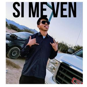 Si me ven