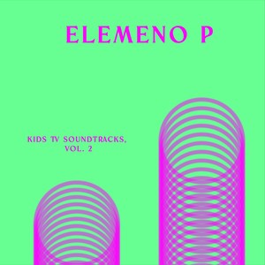 Cavendish Kids presents Elemeno P: Kids TV Soundtracks, Vol. 2