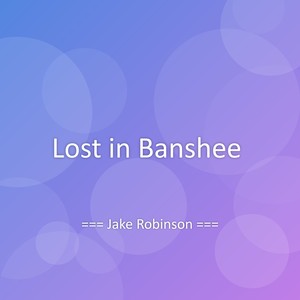 Lost in Banshee