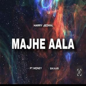 Majhe Aala (feat. Money Authentic)